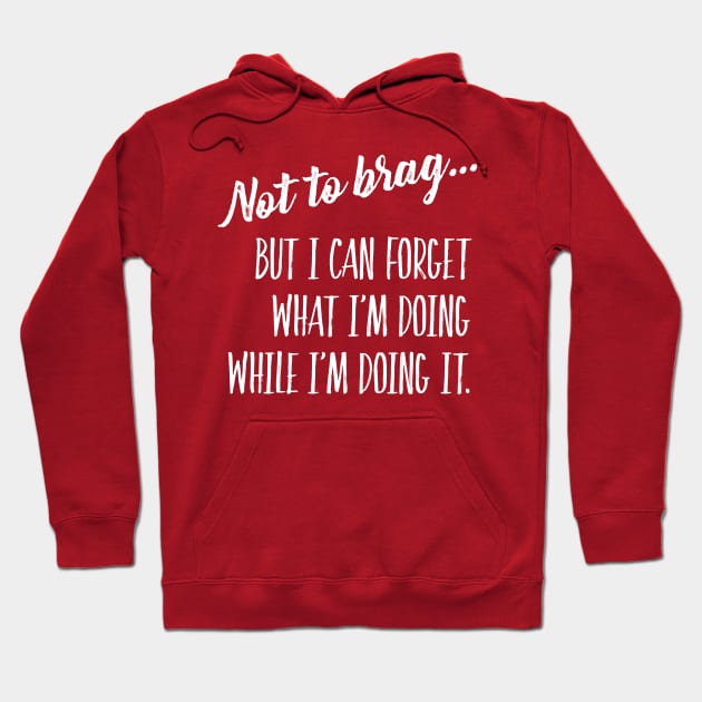 Not to brag... Hoodie by TheStuffInBetween